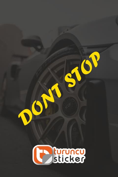 Komik Yazı Dont Stop Sticker Etiket 15x2 cm – Araç – Motor – Laptop - Kask Etiket Sticker