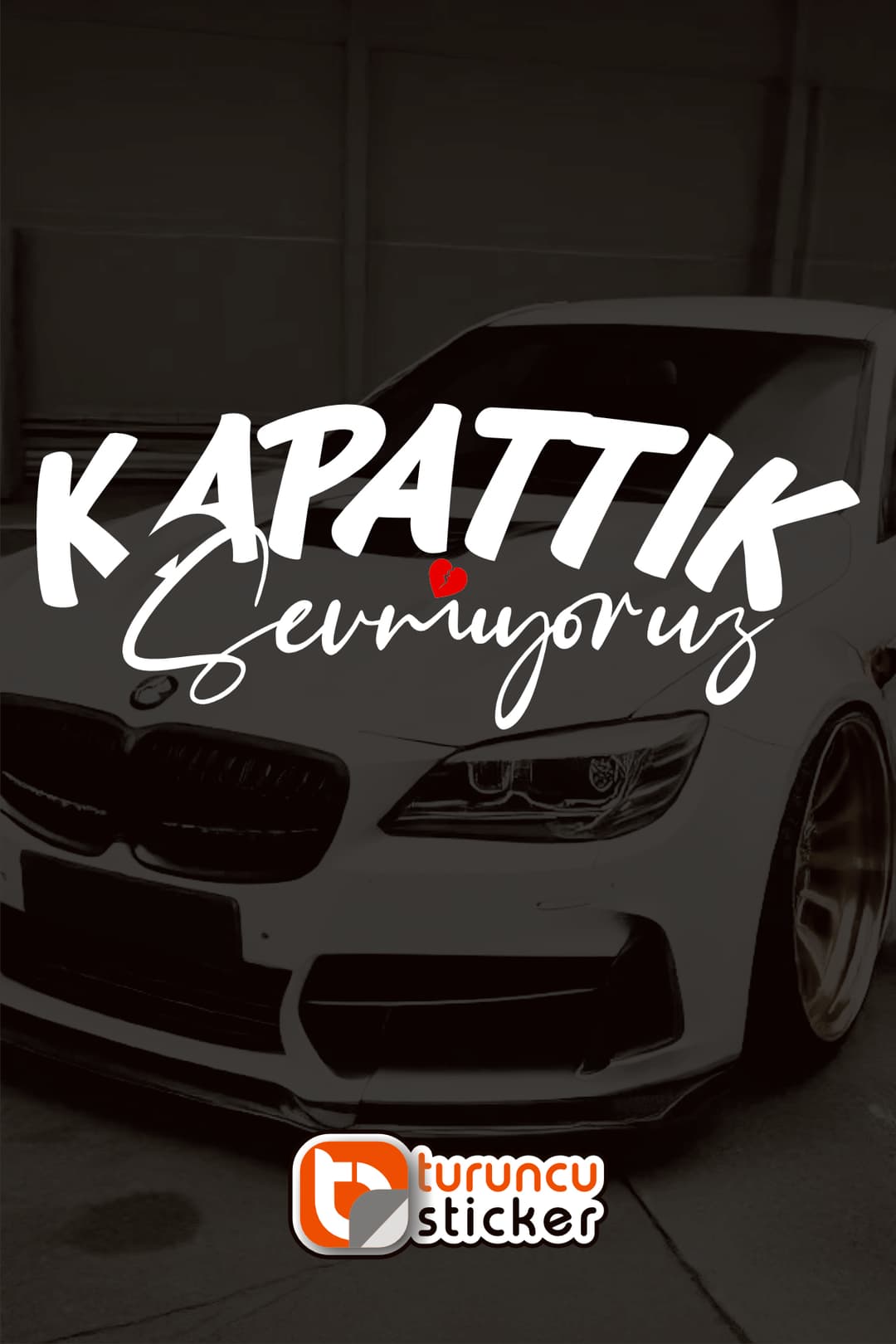 Kapattık Sevmiyoruz Yazısı Araba - Motosiklet Cam Etiket Sticker 20x8cm